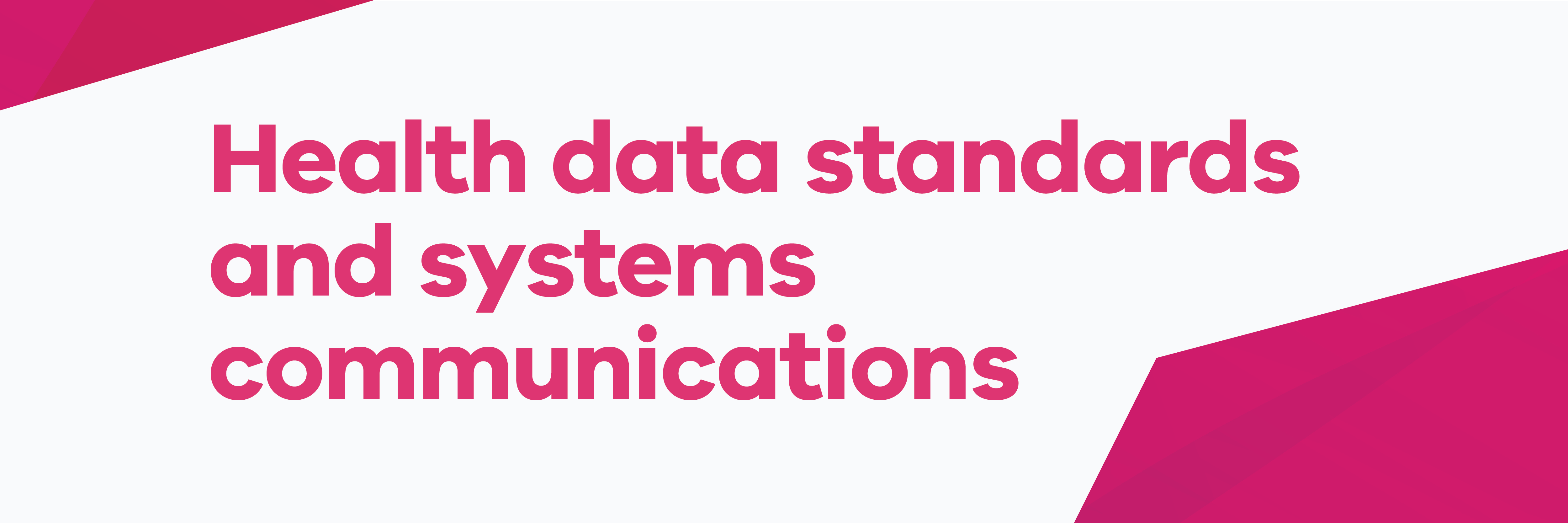 Health service data standards and dystems
